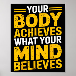 Ihr Körper erreicht, was Ihr Geist Gym Wei glaubt Poster