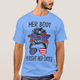 Ihr Körper ihr Recht ihre Wahl Messy Bun uns Flagg T-Shirt