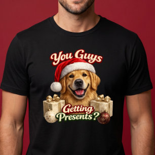Ihr kriegt Geschenke? Lustiger Weihnachtshund T-Shirt