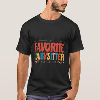 Ihr Lieblings-Babysitter ist Babysitter B T-Shirt