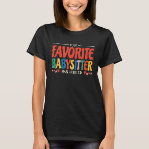 Ihr Lieblings-Babysitter ist Babysitter B T-Shirt