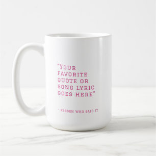 Ihr Lieblingszitat oder Songtexte - benutzerdefini Kaffeetasse