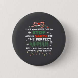 Ihr Männer müsst aufhören, den Weihnachtsmann nach Button