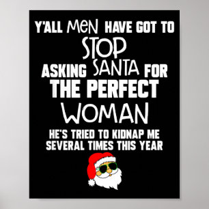 Ihr Männer müsst aufhören, den Weihnachtsmann nach Poster