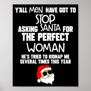 Ihr Männer müsst aufhören, den Weihnachtsmann nach Poster