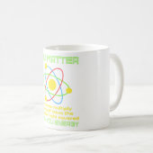 Ihr Matter Science Study Atom Science Lehrer Phys Kaffeetasse (VorderseiteRechts)