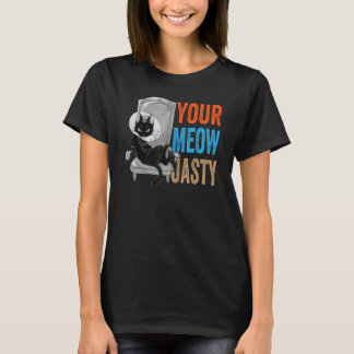 Ihr Meow-Jasty - Funny Cat Jokes - Animal Pet Lov T-Shirt