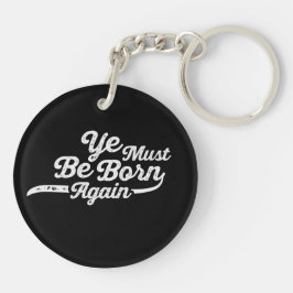 Ihr müsst wieder Geboren sein Schlüsselanhänger