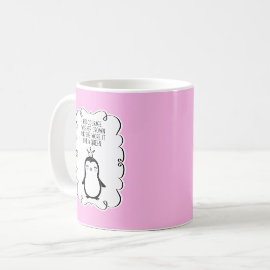 Ihr Mut war ihr krönender inspirierender Pinguin Kaffeetasse (Vorderseite Links)