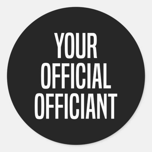Ihr Offizieller Beamter für die Hochzeit Runder Aufkleber (Vorderseite)