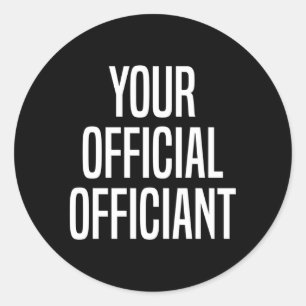 Ihr Offizieller Beamter für die Hochzeit Runder Aufkleber