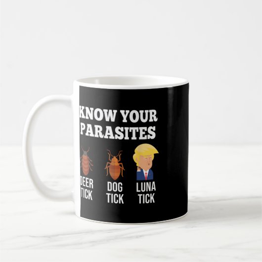 Ihr Parasiten Anti-Trump Funny Luna Tick Resist Kaffeetasse (Links)