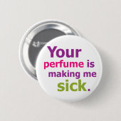 Ihr Parfüm macht mich krank. 3 Button (Vorne & Hinten)