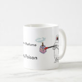 Ihr Parfüm, mein Gift Kaffeetasse (VorderseiteRechts)