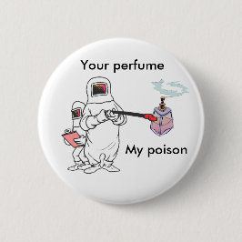 Ihr Parfüm, mein Giftknopf Button