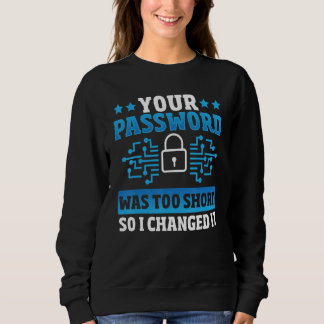 Ihr Passwort war zu kurz, deshalb habe ich es geän Sweatshirt