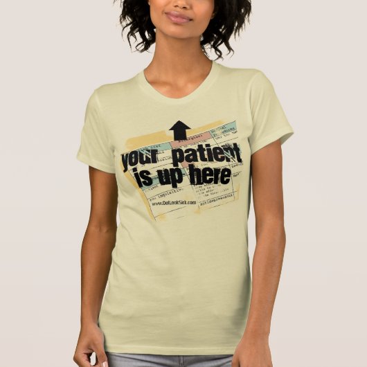 Ihr Patient ist oben hier T-Shirt (Vorderseite)