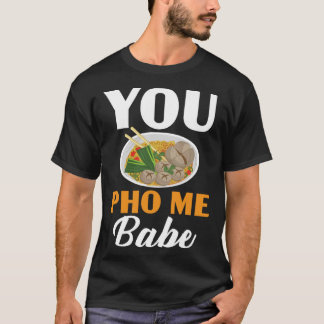 Ihr Pho Me Babe Chopsticks vietnamese Noodles Asie T-Shirt