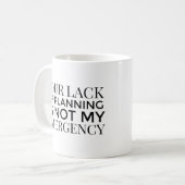 Ihr Planungsmangel ist nicht meine Tasse für Notfä (Vorderseite Links)