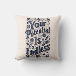 Ihr Potenzial ist unendlich groß Kissen