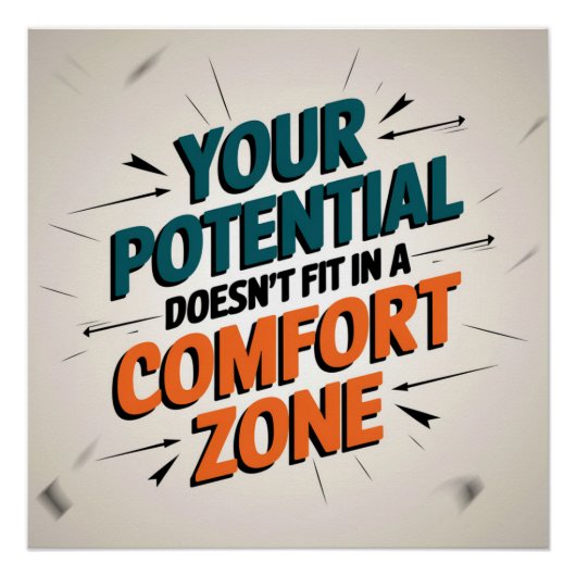 Ihr Potenzial passt nicht in eine Komfortzone Poster (Vorderseite)