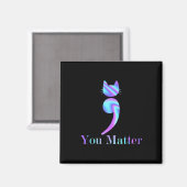 Ihr Problem Semicolon Cat Suizid Präventivmaßnahme Magnet (Vorderseite/Rückseite)