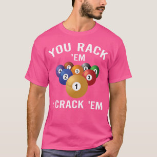 Ihr Rack 'Em I Crack 'Em Funny Billiards T-Shirt