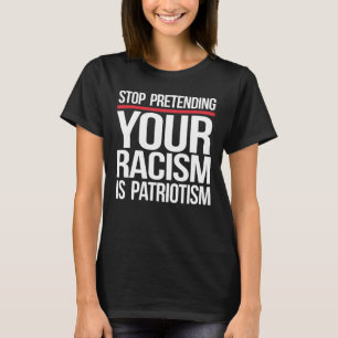 Ihr Rassismus ist kein Patriotismus T-Shirt