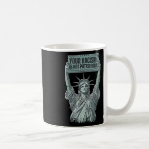 Ihr Rassismus ist nicht Patriotismus Statue der Fr Kaffeetasse