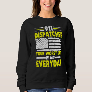 Ihr schlimmster Tag ist mein alltäglicher Dispatch Sweatshirt