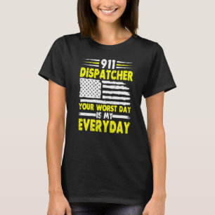 Ihr schlimmster Tag ist mein alltäglicher Dispatch T-Shirt