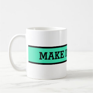 Ihr schönes Sprichwort: MACHEN SIE ES PASSIEREN Kaffeetasse