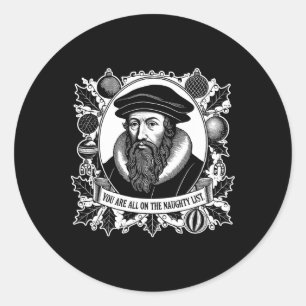 Ihr seid alle auf der unartigen Liste - John Calvi Runder Aufkleber
