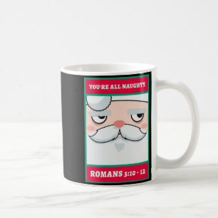 Ihr seid alle unartige Römer 3 10 12 Weihnachten  Kaffeetasse