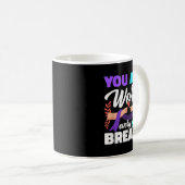 Ihr seid es wert, dass jeder Atemdepression Aufmer Kaffeetasse (VorderseiteRechts)