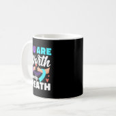 Ihr seid es wert, dass jeder Atemdepression Aufmer Kaffeetasse (Vorderseite Links)