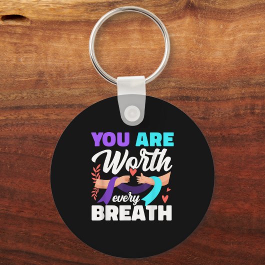 Ihr seid es wert, dass jeder Atemdepression Aufmer Schlüsselanhänger (Vorderseite)