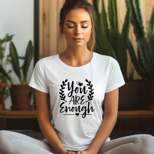 Ihr seid genug Affirmation T - Shirt