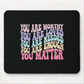 Ihr seid wichtig, dass Freundlichkeit gütig ist, u Mousepad (Vorne)