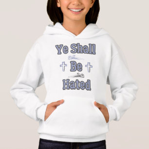 Ihr sollt gehasst werden biblische Zitatsmädchen Hoodie