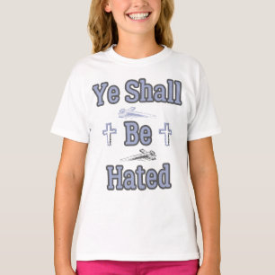 Ihr sollt gehasst werden biblische Zitatsmädchen T-Shirt
