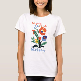 Ihr Soul Blossom Blumenblume T - Shirt gelassen