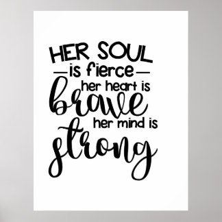 Ihr Soul ist Fierce ihr Herz ist Brave ihr Geist i Poster