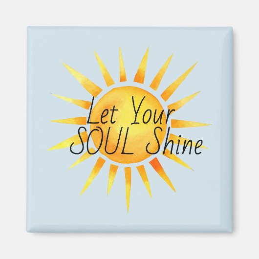 Ihr Soul Shine Inspiration gelassen Magnet (Vorne)
