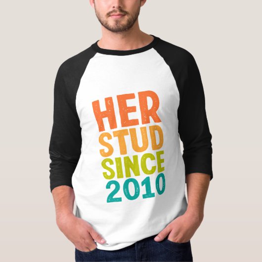 Ihr Stud seit 2010 T-Shirt (Vorderseite)