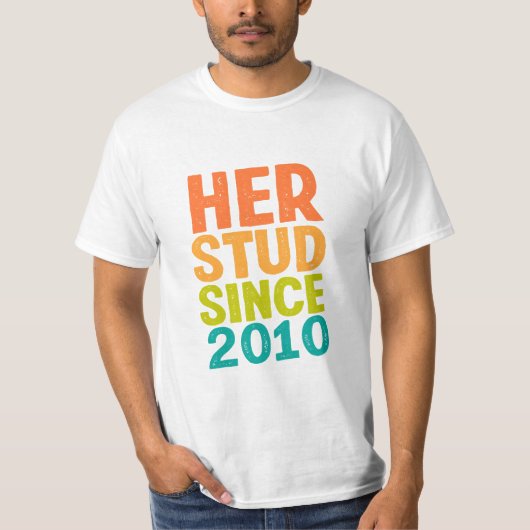Ihr Stud seit 2010 T-Shirt (Vorderseite)