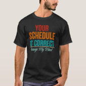 Ihr Stundenplan ist korrekt zurück zur Schule T-Shirt (Vorderseite)