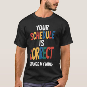 Ihr Stundenplan ist korrekt zurück zur Schule T-Shirt