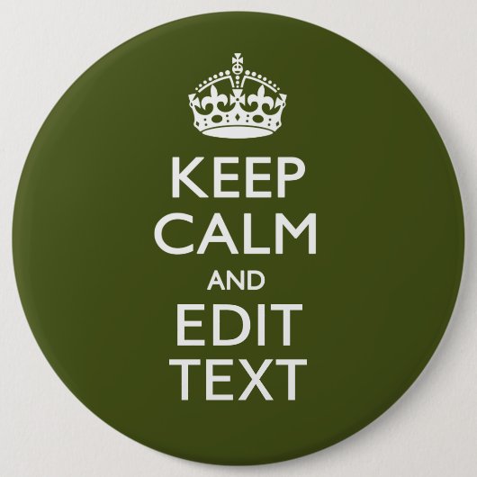 Ihr Text Behalte Ruhe und ist in einem grünen Oliv Button (Vorderseite)