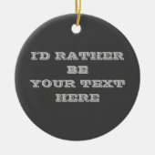 Ihr Text hier dunkelgrau Keramik Ornament (Vorne)